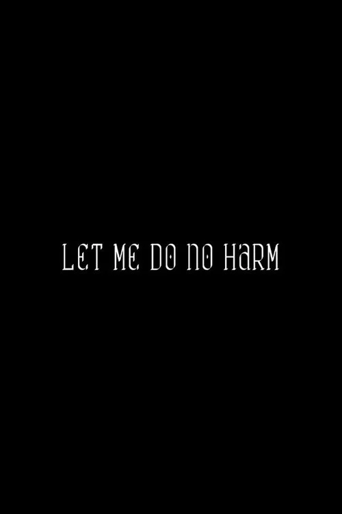 Let Me Do No Harm постер