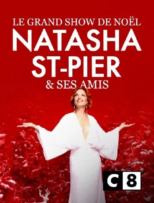 Le grand show de Noël avec Natasha St-Pier et ses amis постер