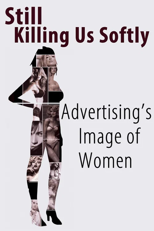 Still Killing Us Softly: Advertising's Image of Women постер