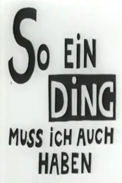 So Ein Ding Muss ich Auch Haben постер