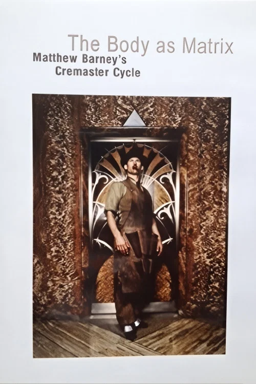 The Body as Matrix: Matthew Barney's Cremaster Cycle постер