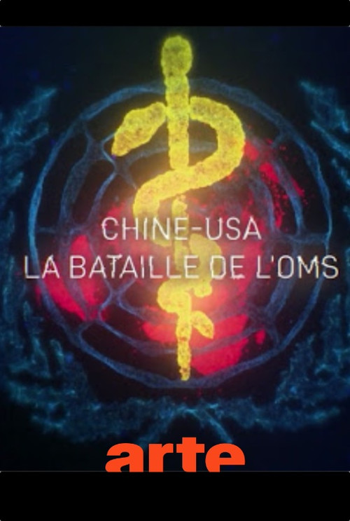 Chine-USA, la bataille de l'OMS постер