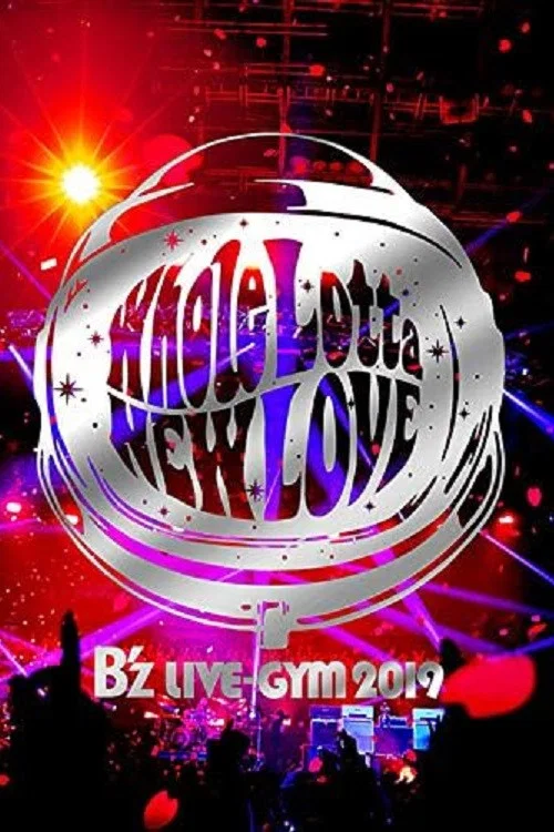 B'z LIVE-GYM 2019 -Whole Lotta NEW LOVE- постер