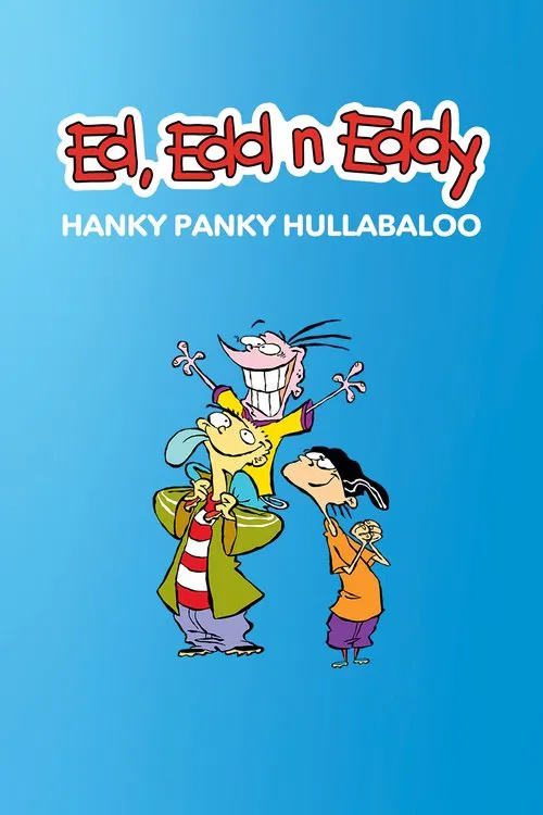 Ed, Edd n Eddy's Hanky Panky Hullabaloo постер