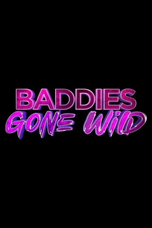 Baddies Gone Wild постер