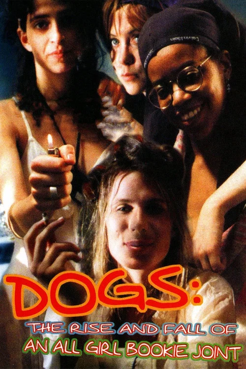 Dogs: The Rise and Fall of an All-Girl Bookie Joint постер