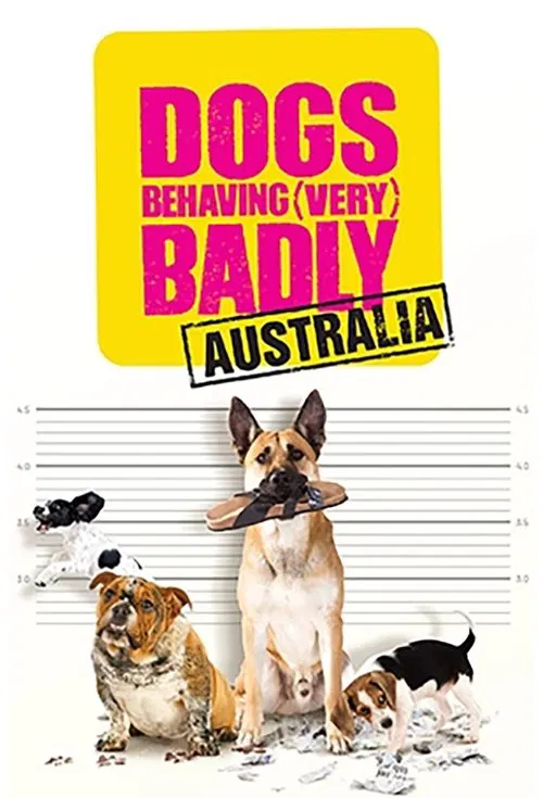 Dogs Behaving (Very) Badly Australia постер