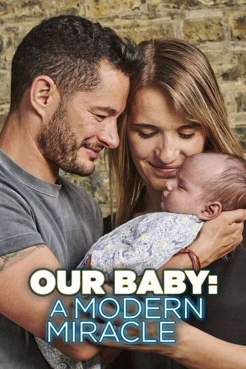 Our Baby: A Modern Miracle постер