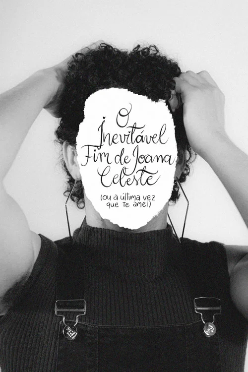 o inevitável fim de joana celeste (ou a última vez que te amei) постер