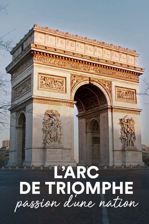 L'Arc de Triomphe, passion d'une nation постер