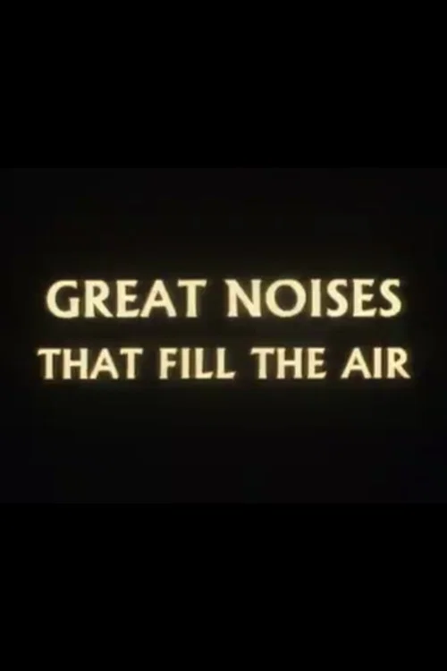 Great Noises That Fill the Air постер
