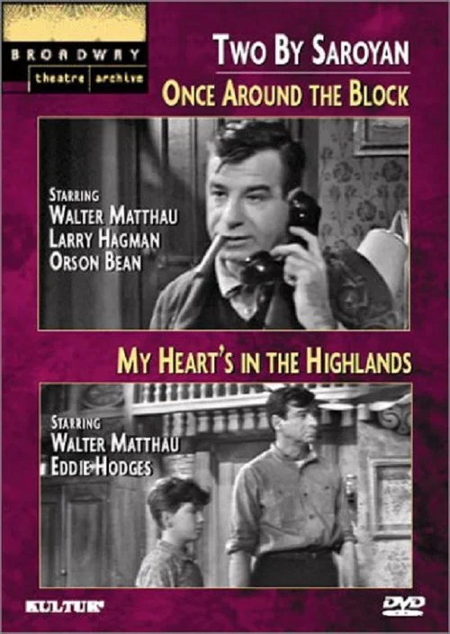 Two by Saroyan: 'Once Around the Block' and 'My Heart's in the Highlands' постер