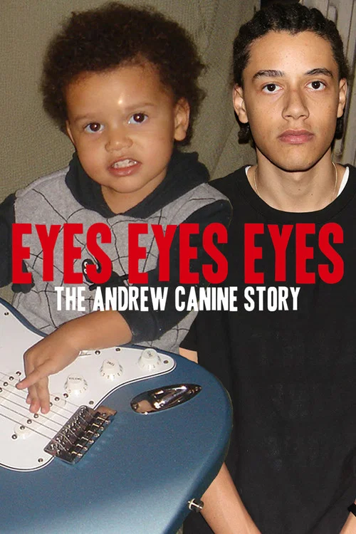 Eyes Eyes Eyes: The Andrew Canine Story постер