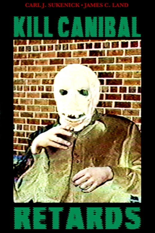 Kill Canibal Retards постер