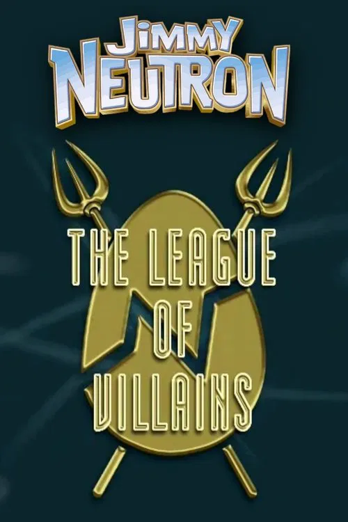 Jimmy Neutron: The League of Villains постер