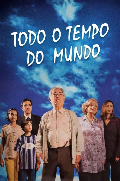 Todo o Tempo do Mundo постер