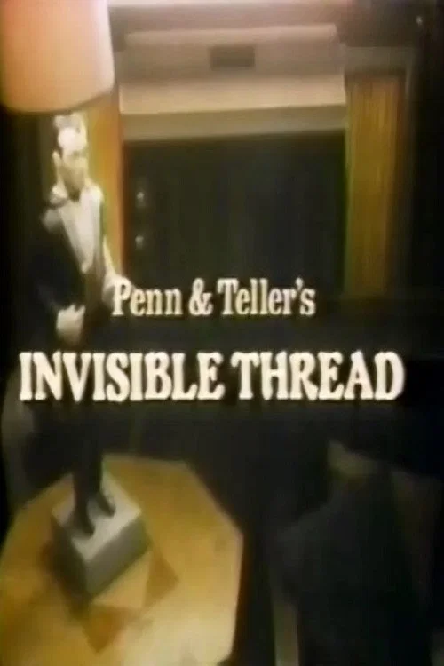 Penn & Teller's Invisible Thread постер