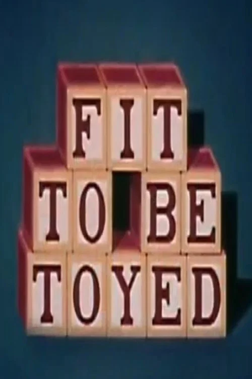 Fit to Be Toyed постер