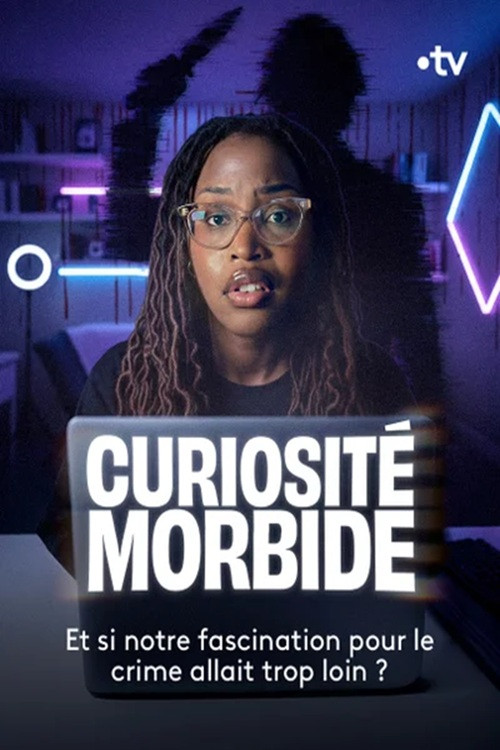 Curiosité morbide - Le documentaire постер