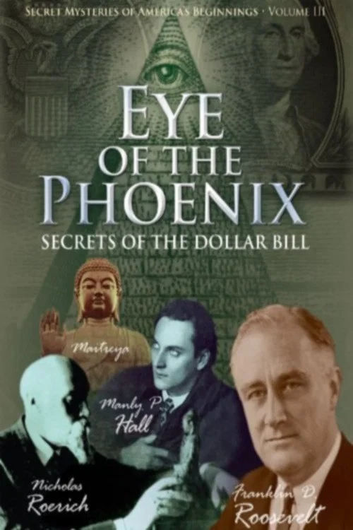 Secret Mysteries of America's Beginnings Volume 3: Eye of the Phoenix - Secrets of the Dollar Bill постер