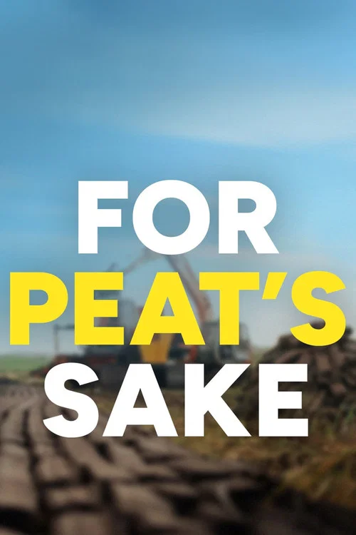For Peat's Sake постер