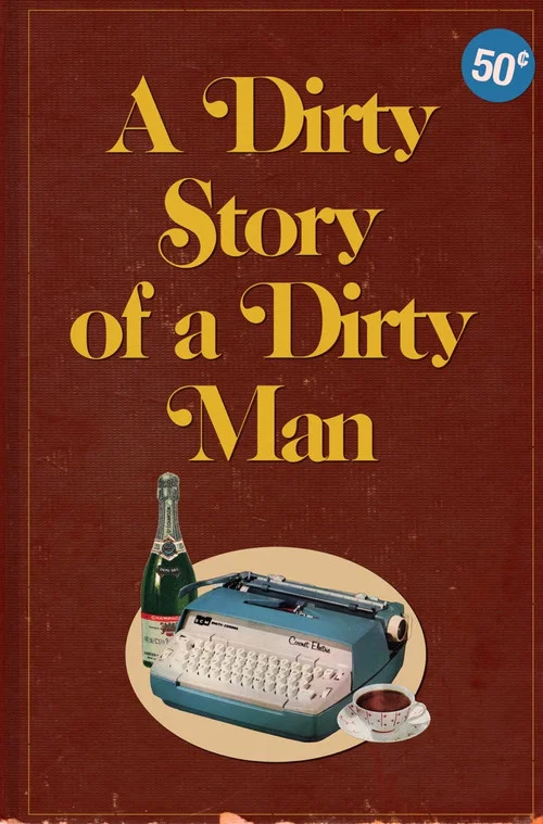 A Dirty Story of A Dirty Man постер