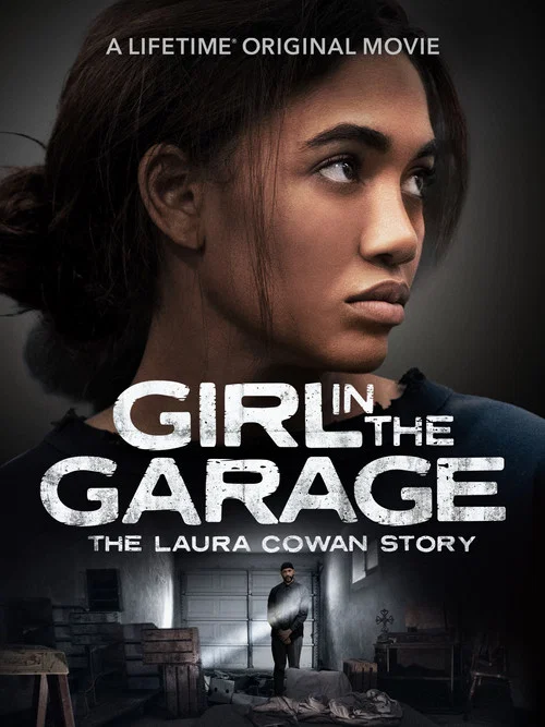 The Girl in the Garage: The Laura Cowan Story постер