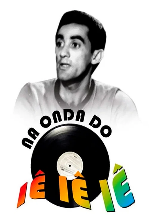 Na Onda do Iê-Iê-Iê постер