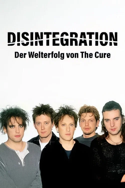 »Disintegration« – Ein Album. Eine Band. Eine Generation. постер