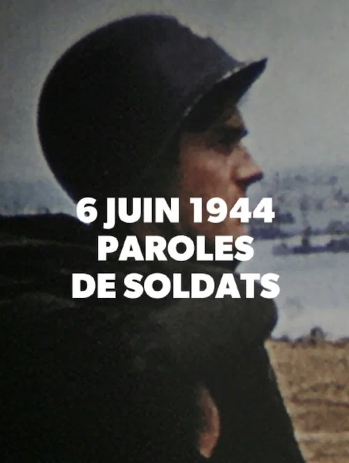6 Juin 1944: Paroles de Soldats постер