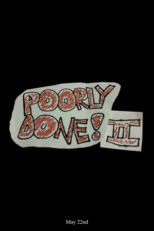 Poorly Done 2 постер