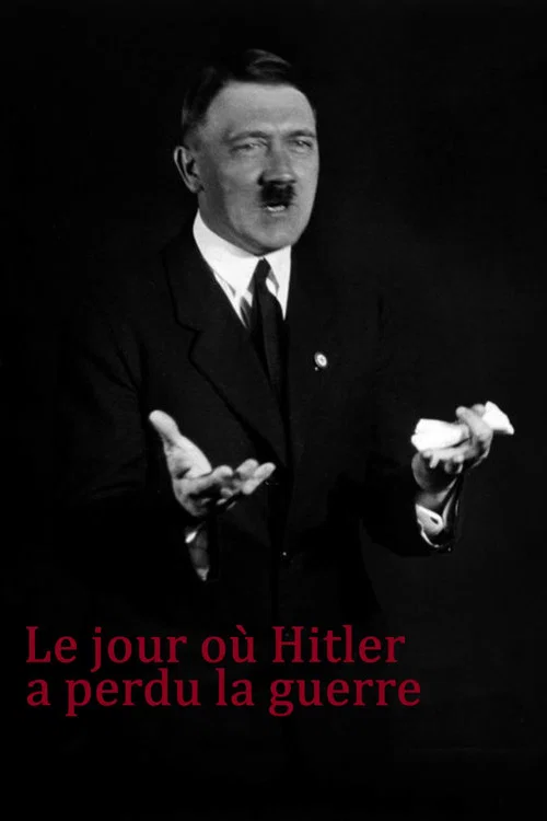 Le Jour où Hitler a perdu la guerre постер