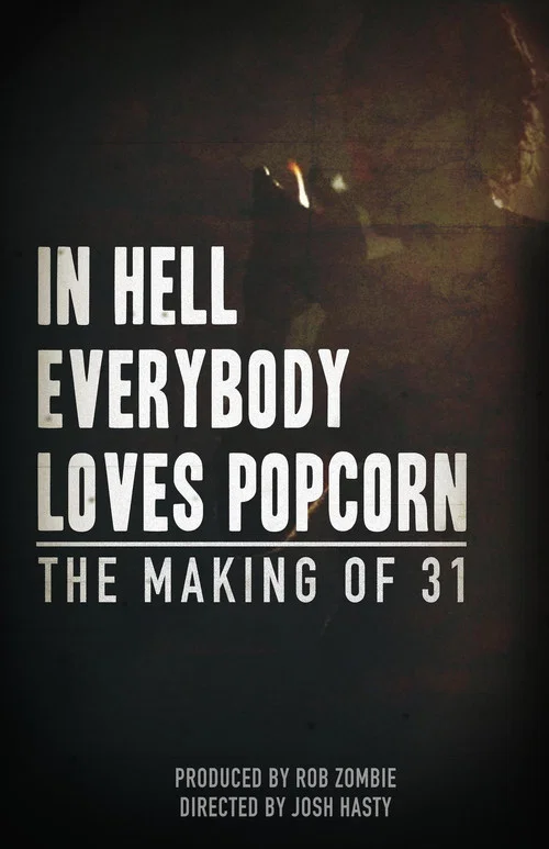 In Hell Everybody Loves Popcorn: The Making of 31 постер