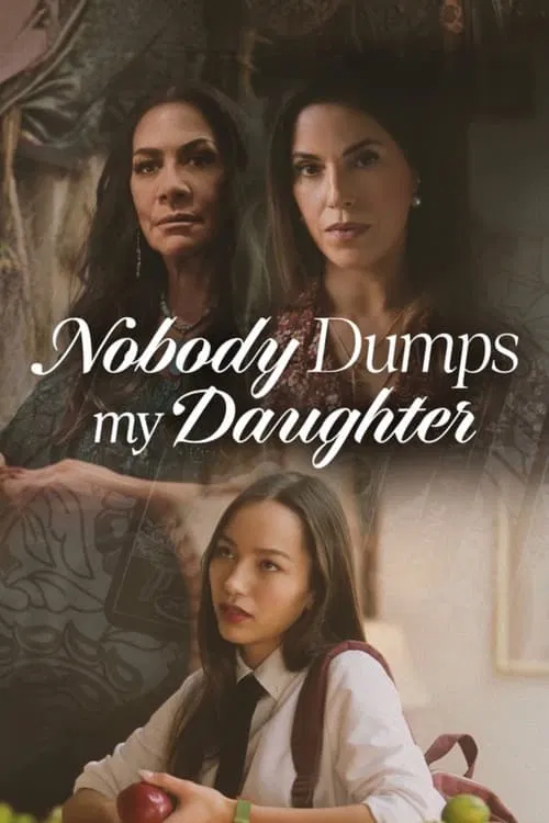 Nobody Dumps My Daughter постер