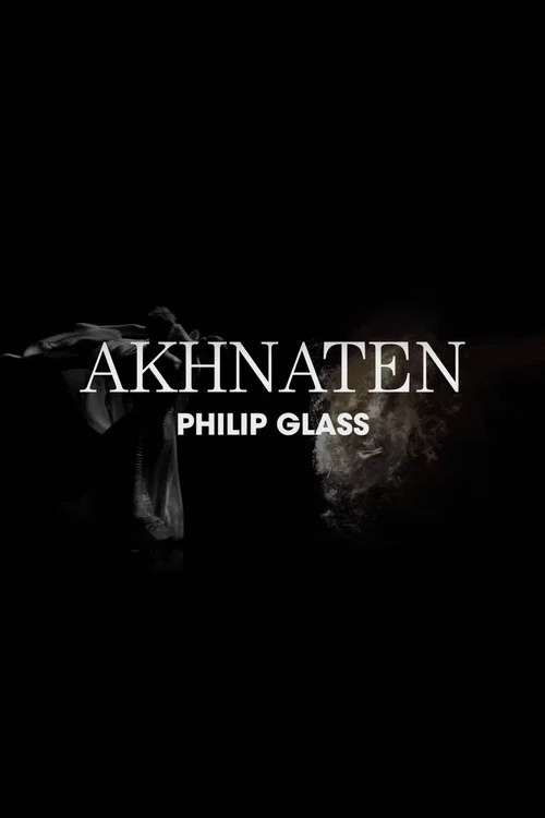 Philip Glass: Akhnaten постер