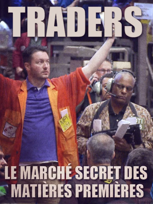 Traders: le marché secret des matières premières постер