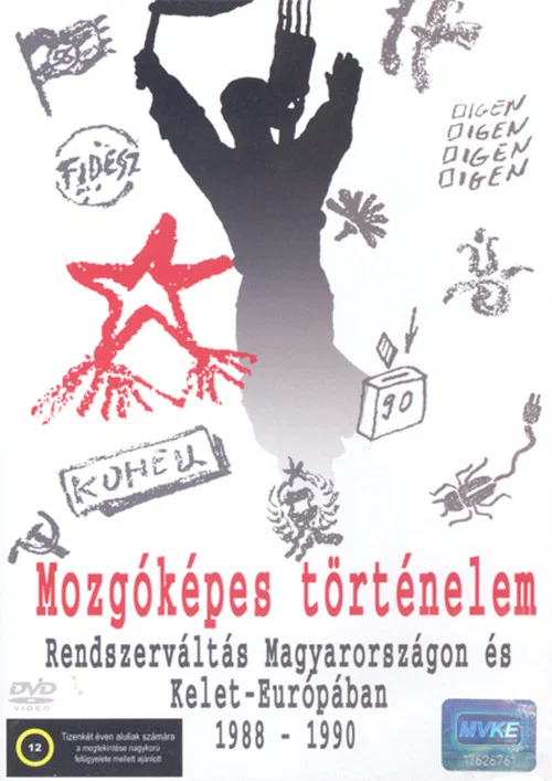 Mozgóképes történelem – Rendszerváltás Magyarországon és Kelet-Európában 1988–1990 постер