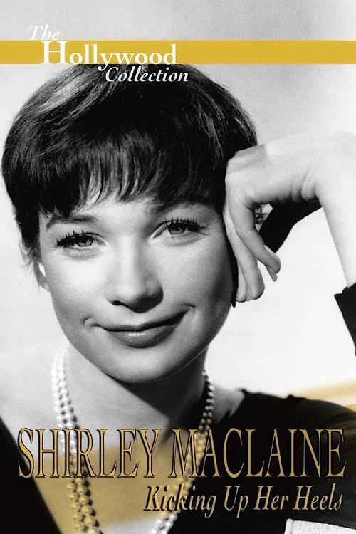 Shirley Maclaine: Kicking Up Her Heels постер