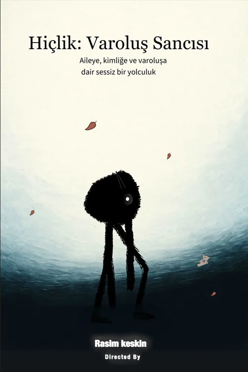 Hiçlik: Varoluş Sancısı постер