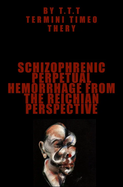 Schizophrenic perpetual hemorrhage from the reichian perspective постер