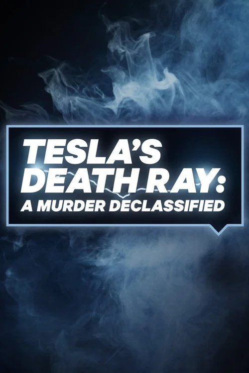 Tesla's Death Ray: A Murder Declassified постер