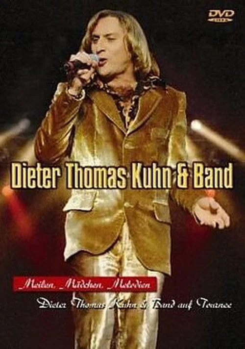 Dieter Thomas Kuhn & Band - Meilen, Mädchen, Melodien постер