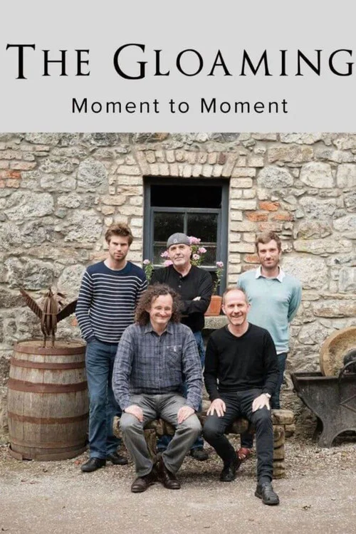 The Gloaming: Moment to Moment постер