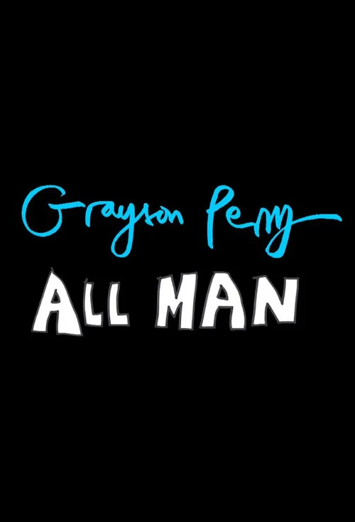 Grayson Perry: All Man постер