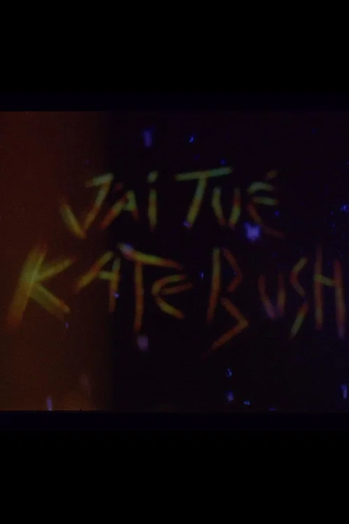 J'ai tué Kate Bush постер