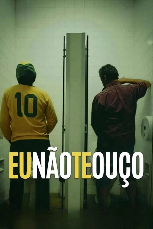 Eu Não Te Ouço постер