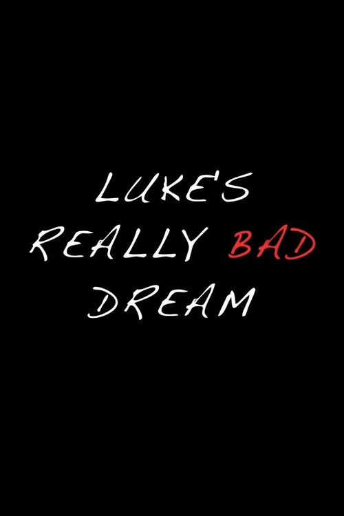 Luke's Really Bad Dream постер