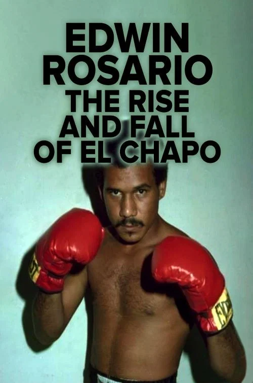 Edwin Rosario : The Rise & Fall of El Chapo постер