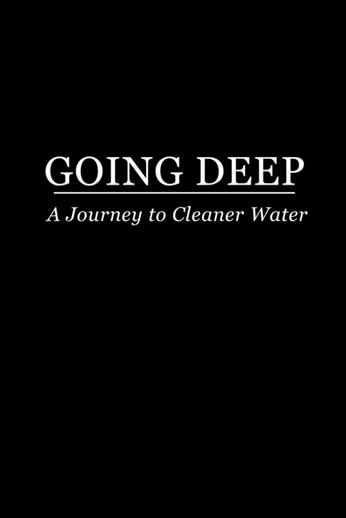 Going Deep: A Journey to Cleaner Water постер