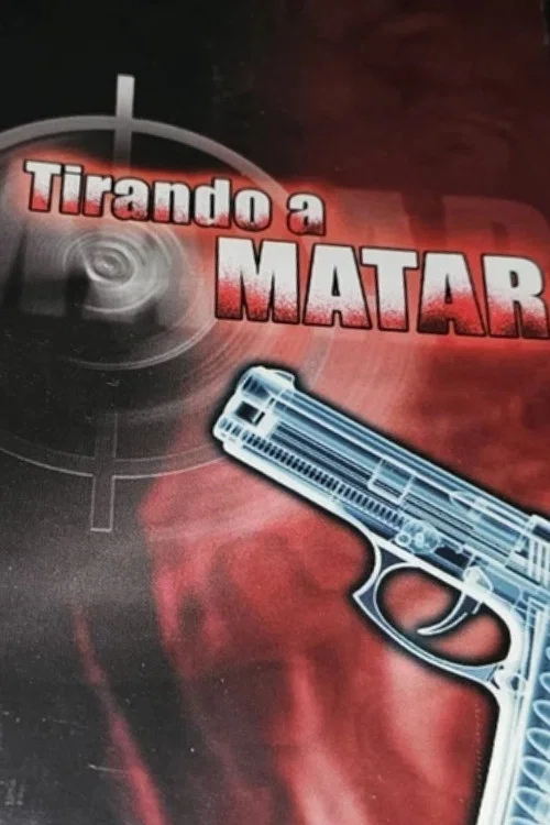 Tirando a Matar постер